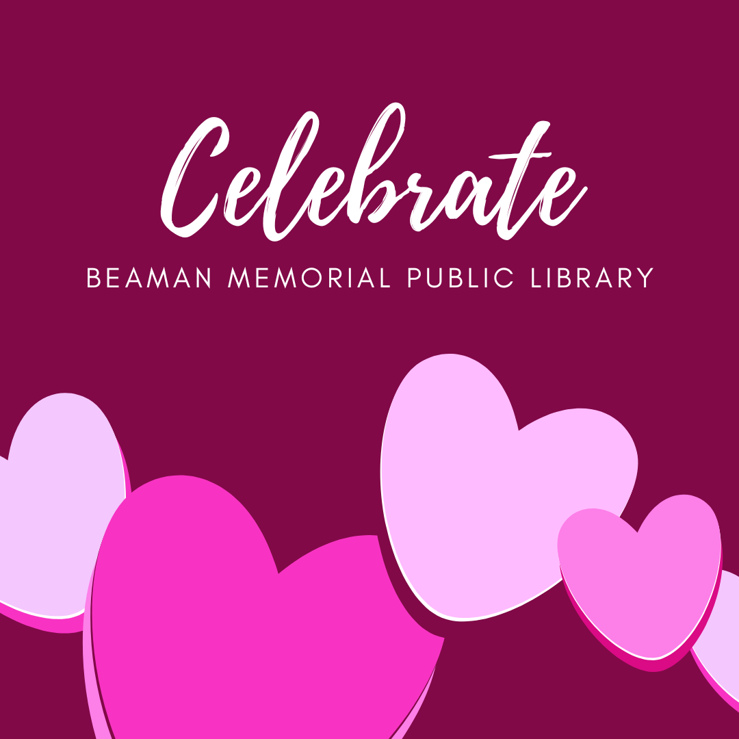 Text reads "Celebrate Beaman Memorial Public Library' with candy hearts along the bottom.