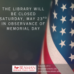 Text reads "The Library will be closed on Saturday, May 23rd in observance of Memorial Day" over a navy blue background with an American flag. The Library's logo is also present in the footer, with the phone number: 508-835-3711.