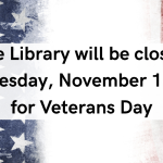 black text on american flag background stating library closure on november 11th.