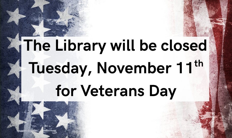 black text on american flag background stating library closure on november 11th.