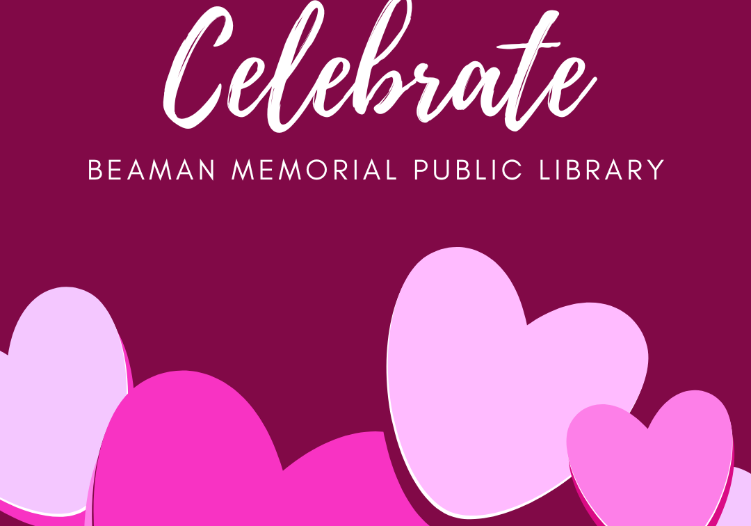 Text reads "Celebrate Beaman Memorial Public Library' with candy hearts along the bottom.